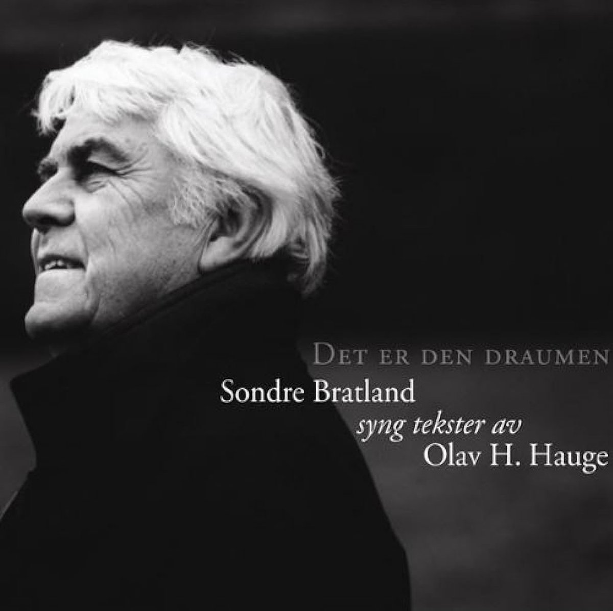 Sondre Bratland - Det Er Den Draumen - Synger Tekster Av Olav H. Hauge (CD)