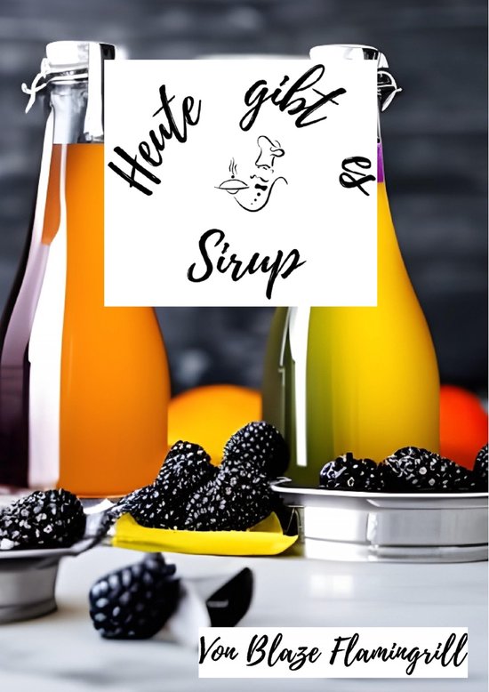 Heute gibt es - Sirup - cover