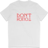 T Shirt Heren Dames - Grappige Tekst: Don't Touch - Wit - XL