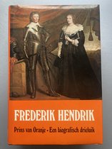 Frederik Hendrik - Prins van Oranje