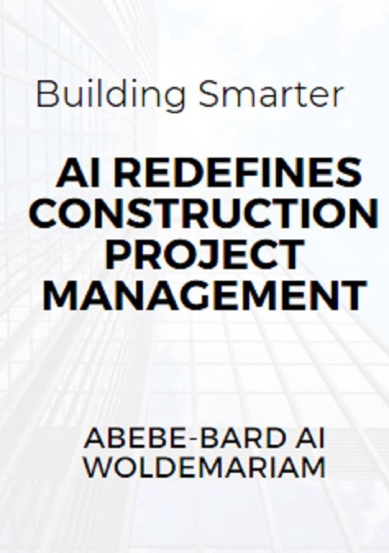 1A 1 - Building Smarter: AI Redefines Construction Project Management ...