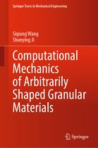 Springer Tracts in Mechanical Engineering- Computational Mechanics of Arbitrarily Shaped Granular Materials