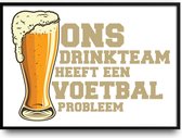 Ons drinkteam heeft een voetbal probleem fotolijst met glas 40 x 50 cm - Prachtige kwaliteit - kantine - bier - voetbal - Harde lijst - Glazen plaat - inclusief ophangsysteem - Grappige Poster - Foto op hoge kwaliteit uitgeprint