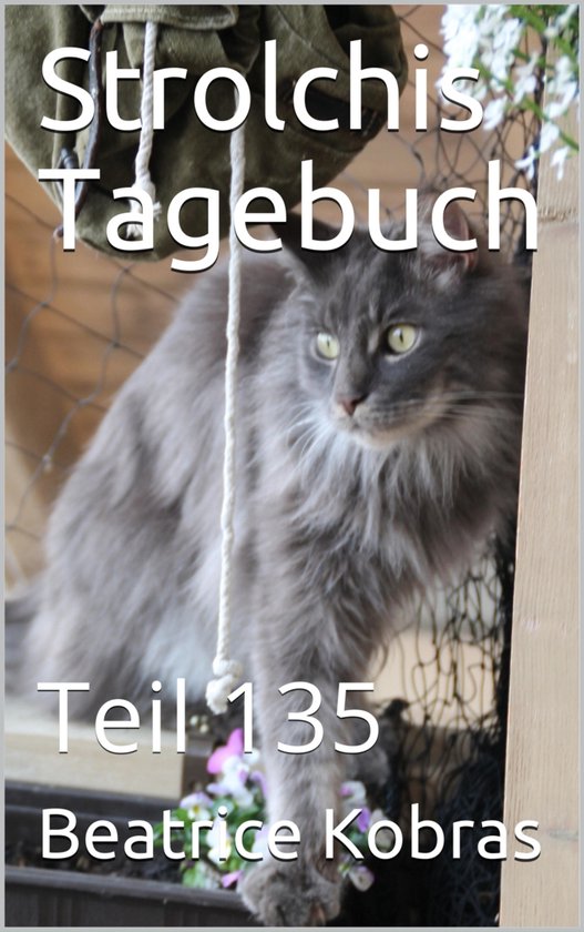 Strolchis Tagebuch Teil 135 ebook Beatrice Kobras 9783755468356 strolchis-tagebuch-teil-135-ebook-beatrice-kobras-9783755468356