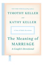 The Meaning of Marriage A Couple's Devotional A Year of Daily Devotions