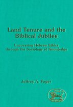 The Library of Hebrew Bible/Old Testament Studies- Land Tenure and the Biblical Jubilee