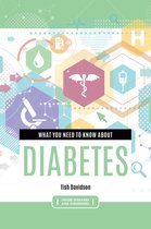 Inside Diseases and Disorders- What You Need to Know about Diabetes