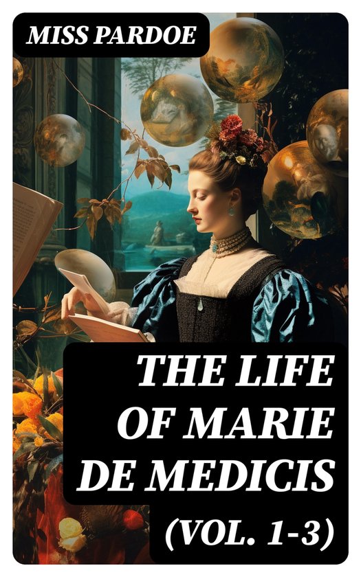 The Life of Marie de Medicis (Vol. 1-3) - cover