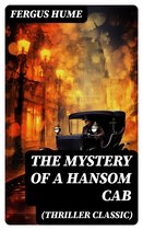 THE MYSTERY OF A HANSOM CAB (Thriller Classic)