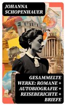 Gesammelte Werke: Romane + Autobiografie + Reiseberichte + Briefe