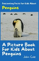 Fascinating Animal Facts - A Picture Book for Kids About Penguins