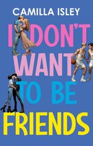 Just Friends 3 - I Don’t Want To Be Friends