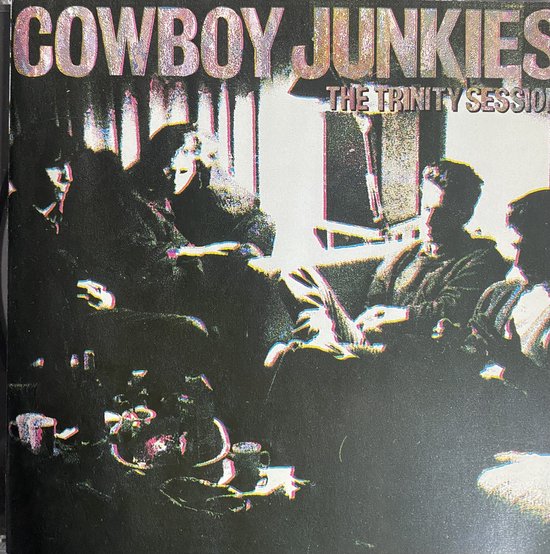 Cowboy Junkies The Trinity Session.