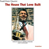 Frank Foster Quartet - The House That Love Built (CD)