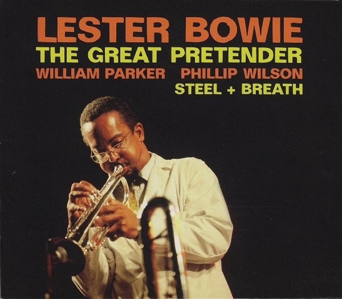 Lester Bowie - The Great Pretender / Steel + Breath (CD)