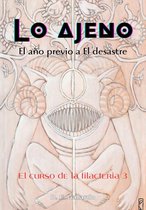 El curso de la filacteria 3 - Lo ajeno: El año previo a El desastre