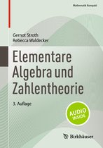 Mathematik Kompakt- Elementare Algebra und Zahlentheorie