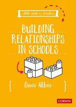 A Little Guide for Teachers-A Little Guide for Teachers: Building Relationships in Schools