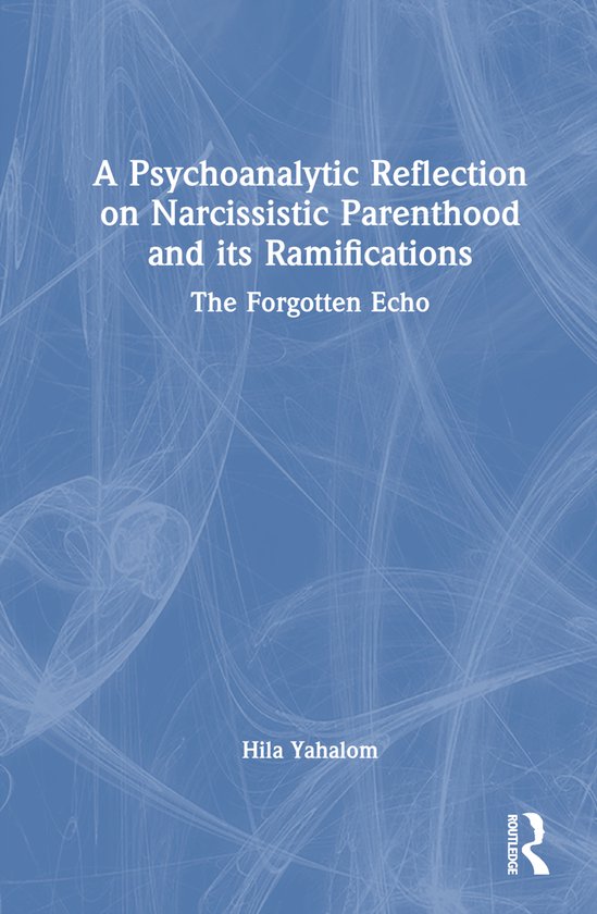 A Psychoanalytic Reflection on Narcissistic Parenthood and i ... - cover