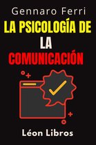 Colección Inteligencia Emocional 2 - La Psicología De La Comunicación
