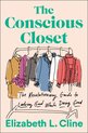 Conscious Closet, The The Revolutionary Guide to Looking Good While Doing Good