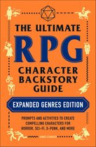 Ultimate Role Playing Game Series - The Ultimate RPG Character Backstory Guide
