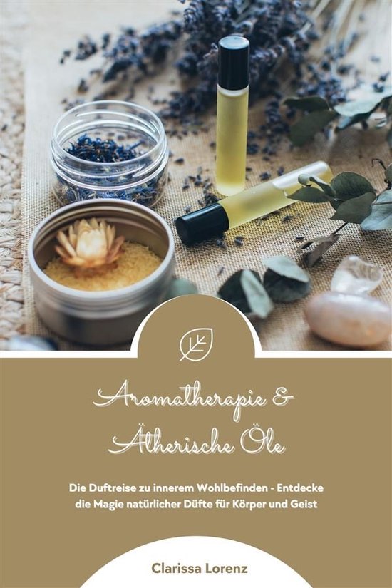 Aromatherapie und Ätherische Öle: Die Duftreise zu innerem ... - cover