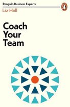 Penguin Business Experts Series - Coach Your Team