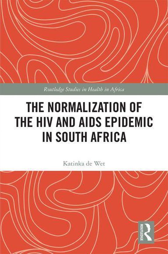 Omslag van The Normalization of the HIV and AIDS Epidemic in South Africa