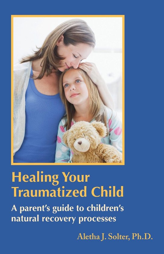 Healing Your Traumatized Child - cover