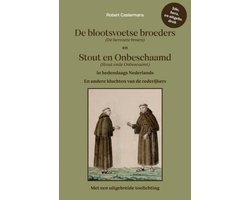 De blootsvoetse broeders (De bervoete broers) en Stout en Onbeschaamd (Stout ende Onbescaemt) in hedendaags Nederlands