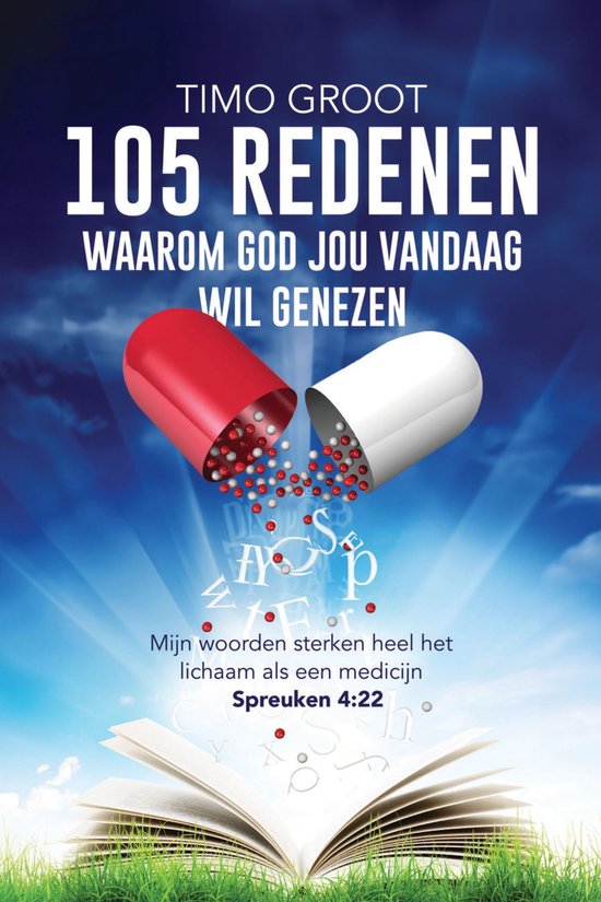 Boekomslag met de titel '105 Redenen Waarom God Jou Vandaag Wil Genezen' door Timo Groot, met een open capsule en lettervormen.