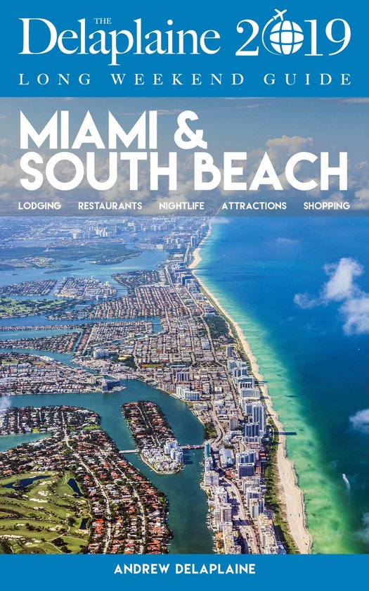 Miami & South Beach - The Delaplaine 2019 Long Weekend Guide - cover