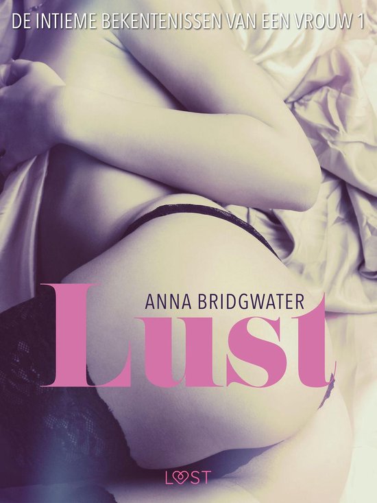 Lust - de intieme bekentenissen van een vrouw 1 - Anna Bridgwater | 