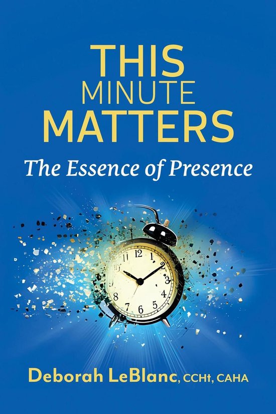 This Minute Matters--The Essence of Presence - cover