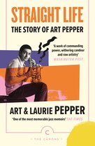 Canons- Straight Life: The Story Of Art Pepper