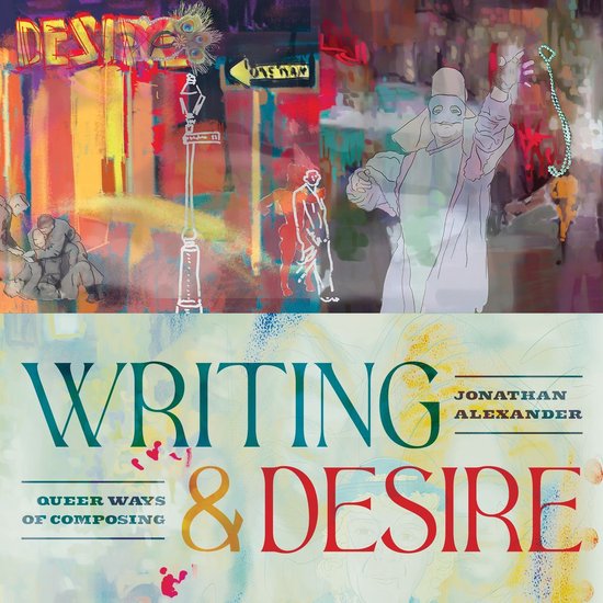 Composition, Literacy, and Culture - Writing and Desire - cover
