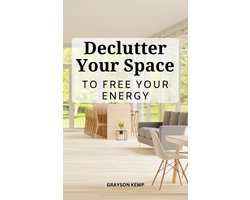 Declutter Your Space To Free Your Energy
