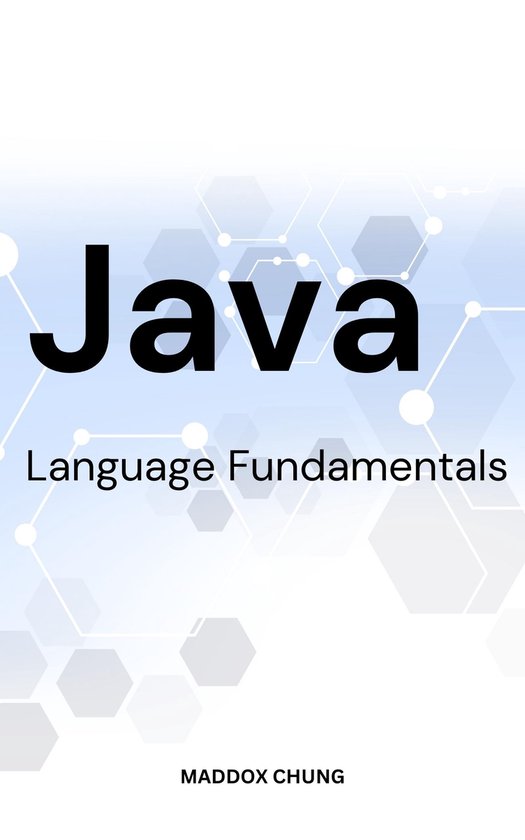 Java Language Fundamentals (ebook), Maddox Chung | 1230006444051 ...