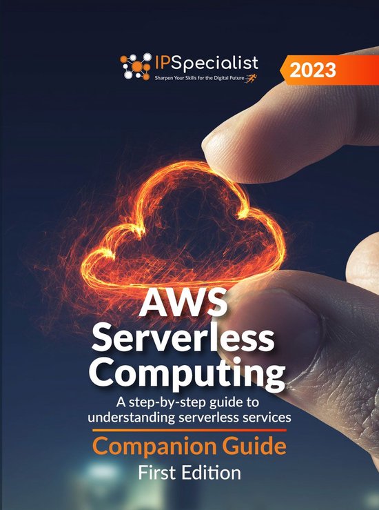 AWS Serverless Computing: A step-by-step guide to understanding ...