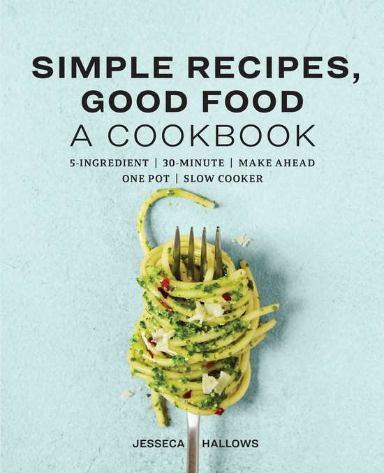 Simple Recipes, Good Food - cover