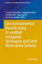 Advances in Geographic Information Science- Geo-Environmental Hazards using AI-enabled Geospatial Techniques and Earth Observation Systems