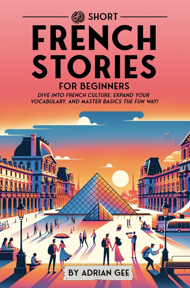 Omslag van French Through Stories: A Cultural Journey 1 - 69 Short French Stories for Beginners