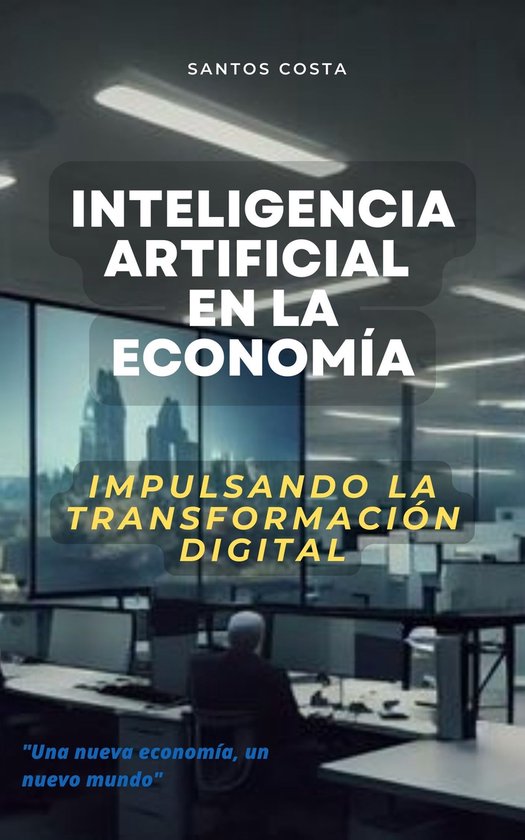 Inteligencia artificial en la economía (ebook), ILDELI COSTA ...