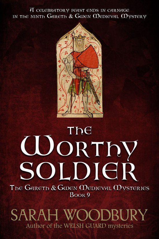 The Gareth & Gwen Medieval Mysteries 9 - The Worthy Soldier  ... - cover