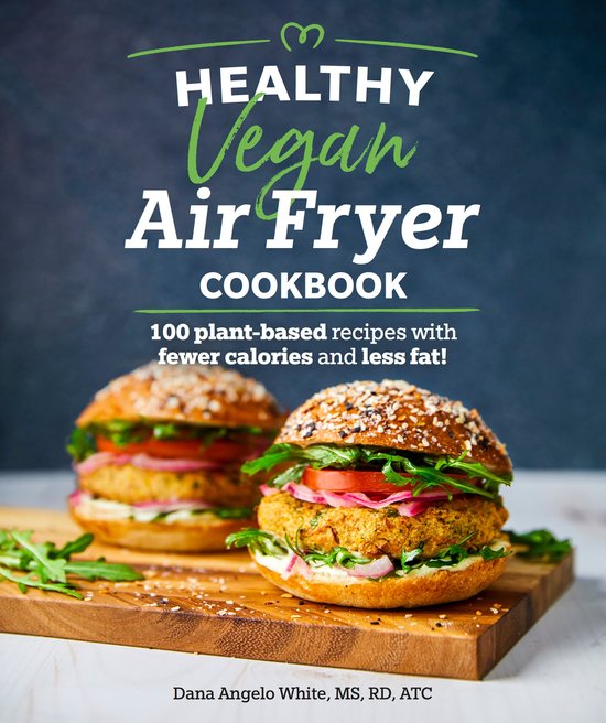 Foto: Healthy vegan air fryer cookbook 100 plantbased recipes with fewer calories and less fat healthy cookbook