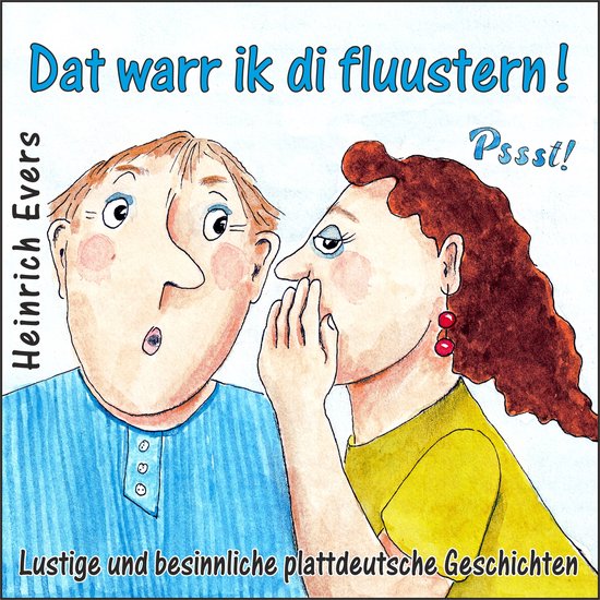Dat warr ik di fluustern! Lustige und besinnliche plattdeuts ... - cover