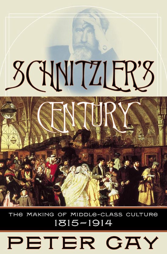 Boekhoes 'Schnitzler's Century: The Making of Middle-Class Culture 1815-1914' door Peter Gay met een pale afbeelding van een drukke Victoriaanse stationshal.
