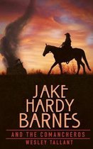 Jake Hardy Barnes and the Comancheros