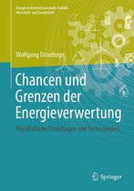 Energie in Naturwissenschaft, Technik, Wirtschaft und Gesellschaft - Chancen und Grenzen der Energieverwertung